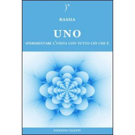 Uno. Sperimentare l'unità  con tutto ciò che è