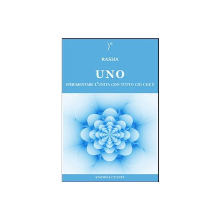 Uno. Sperimentare l'unità con tutto ciò che è