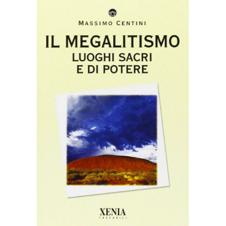 Il megalitismo. Luoghi sacri e di potere