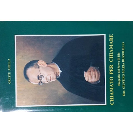 Chiamato per chiamare. Biografia del Servo di Dio Don Giustino Maria Russolillo