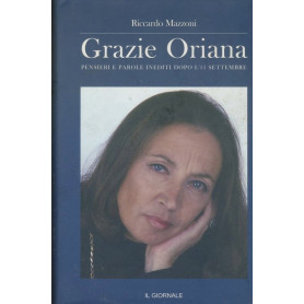 Grazie Oriana. Pensieri e parole inediti dopo l'11 settembre