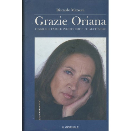 Grazie Oriana. Pensieri e parole inediti dopo l'11 settembre