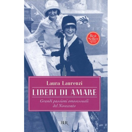 Liberi di amare. Grandi passioni omosessuali del Novecento