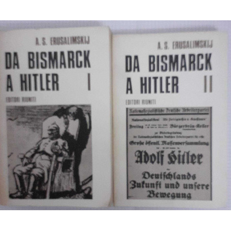 Da Bismarck a Hitler. Volume I II