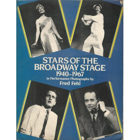 STARS OF THE BROADWAY STAGE. 1940-1967