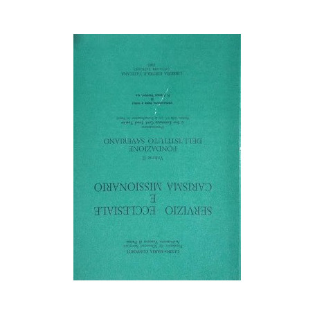 Servizio ecclesiale e carisma missionario. Fondazione dell'istituto saveriano (1894-1899) (Vol. 2)