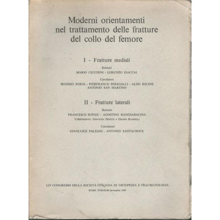 MODERNI ORIENTAMENTI NEL TRATTAMENTO DELLE FRATTURE DEL COLLO E DEL FEMORE