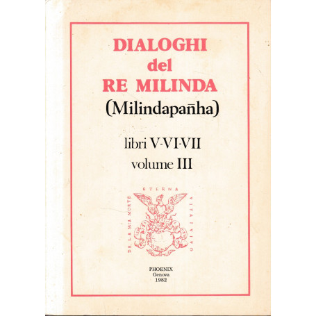 Dialoghi del Re Milinda (Milindapanha) libri V-VI-VII  volume III.