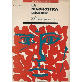 La diagnostica Là¼scher. I colori della nostra personalità