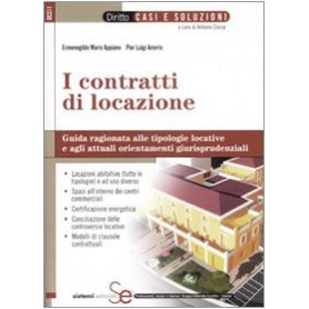 I contratti di locazione. Guida ragionata alle tipologie locative e agli attuali orientamenti giurisprudenziali