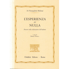 L'esperienza del nulla. Discorsi sulla realizzazione dell'infinito