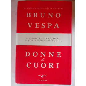 Donne di cuori. Duemila anni di amore e potere. Da Cleopatra a Carla Bruni