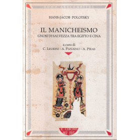 Il manicheismo. Gnosi di salvezza tra Egitto e Cina