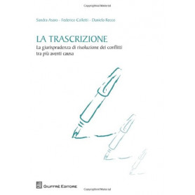 La trascrizione. La giurisprudenza di risoluzione dei conflitti tra pià¹ aventi causa