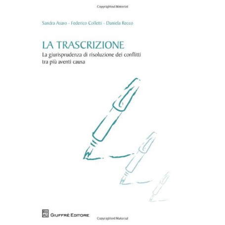 La trascrizione. La giurisprudenza di risoluzione dei conflitti tra più aventi causa