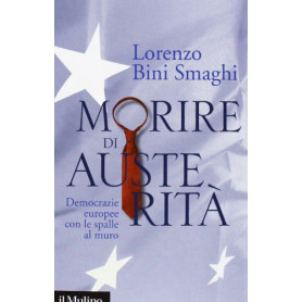 Morire di austerità . Democrazie europee con le spalle al muro