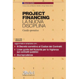 Project financing. La nuova disciplina. Guida operativa