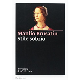 Stile sobrio. Breve storia di un'utile virtà¹