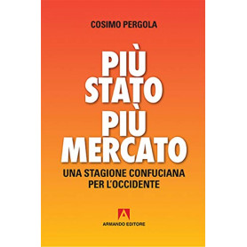 Pià¹ stato pià¹ mercato. Una stagione confuciana per l'Occidente