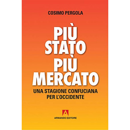 Più stato più mercato. Una stagione confuciana per l'Occidente