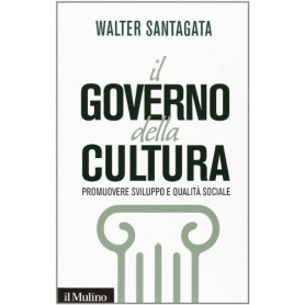 Il governo della cultura. Promuovere sviluppo e qualità  sociale