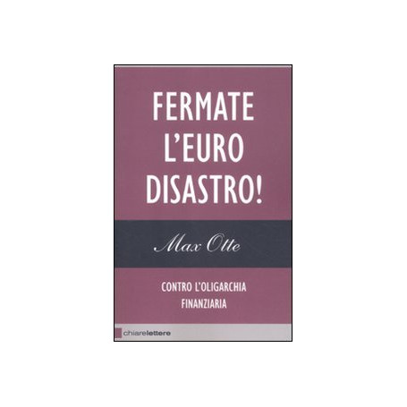 Fermate l\'euro disastro! Contro l'oligarchia finanziaria