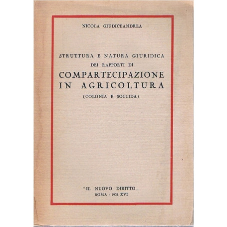 STRUTTURA E NATURA GIURIDICA DEI RAPPORTI DI COMPARTECIPAZIONE IN AGRICOLTURA