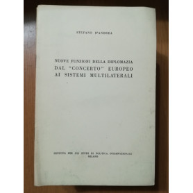 Nuove funzioni della diplomazia dal "concerto" europeo ai sistemi multilaterali
