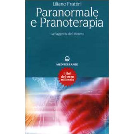 Paranormale e pranoterapia. La saggezza del mistero