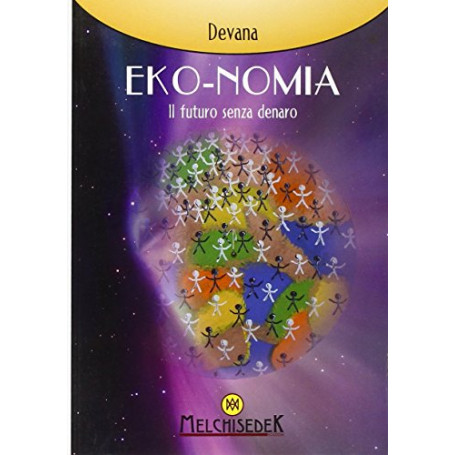 Eko-nomia. Un mondo possibile senza denaro