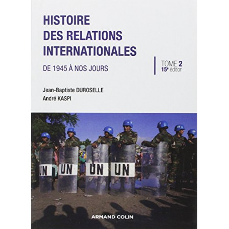 Histoire des relations internationales: Tome 2  De 1945 à nos jours