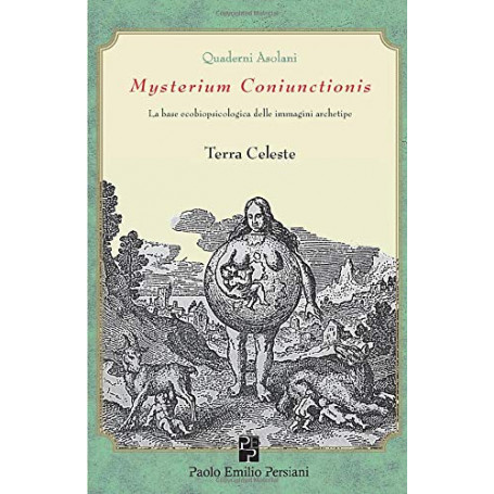 Terra Celeste: Mysterium Coniunctionis.: La base ecobiopsicologica delle immagini archetipe