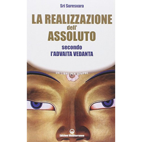 La realizzazione dell\'assoluto secondo l'Advaita Vedanta