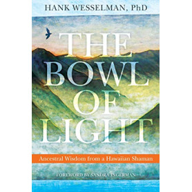 The Bowl of Light: Ancestral Wisdom from a Hawaiian ShamanLibrisaggi