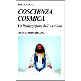 Coscienza cosmica. La Realizzazione dell'Assoluto