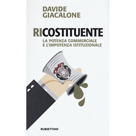 Ricostituente. La potenza commerciale e l'impotenza istituzionale