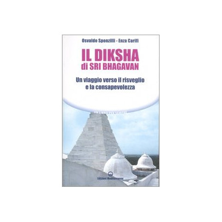 Il diksha di Sri Bhagavan. Un viaggio verso il risveglio e la consapevolezza