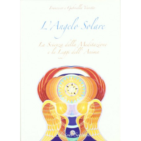 L'angelo solare. La scienza della meditazione e le leggi dell'anima