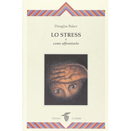 Lo stress e come affrontarlo