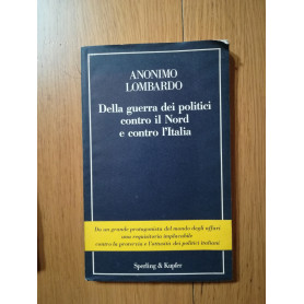 Della guerra dei politici contro il Nord e contro l\'Italia