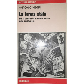 La forma Stato. Per la critica dell'economia politica della Costituzione.