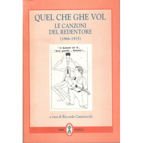 Quel che ghe vol. Le canzoni del Redentore (1866-1935)