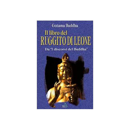 Il libro del ruggito di leone. Gli insegnamenti del Buddha