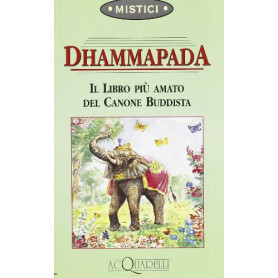 Dhammapada. Il libro pià¹ amato del canone buddista