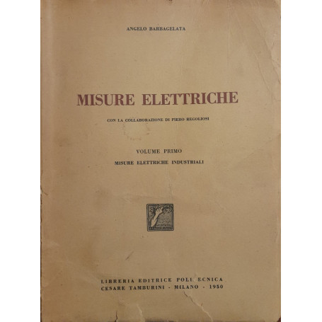 Misure elettriche (volume primo: misure elettriche industriali)