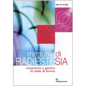 Manuale di radiestesia. Conoscere e gestire le onde di formaLibrisaggi