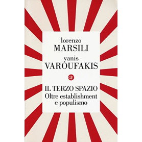 Il terzo spazio. Oltre establishment e populismo