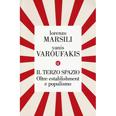 Il terzo spazio. Oltre establishment e populismo