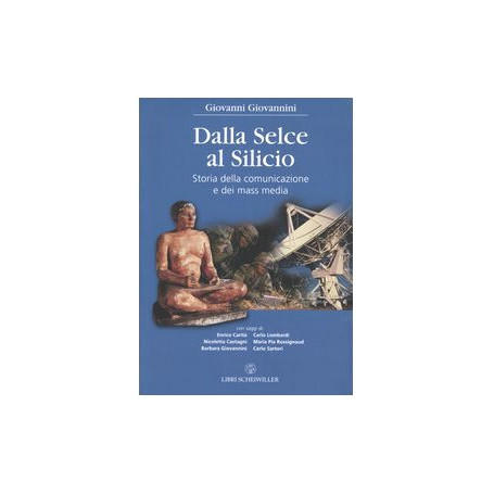 Dalla selce al silicio. Storia della comunicazione e dei mass media