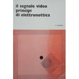 Il segnale video principi di elettronottica (volume 2)